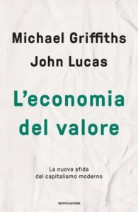 Michael Griffiths, John Lucas – L’economia del valore (2021)