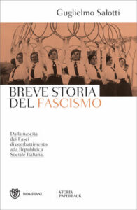 Guglielmo Salotti – Breve storia del fascismo (2021)