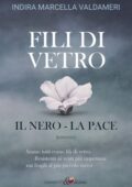 Indira Marcella Valdameri - Fili di Vetro. Il Nero - la Pace (2016)