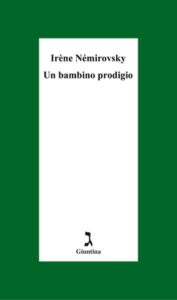 Irène Némirovsky – Un bambino prodigio (2013)