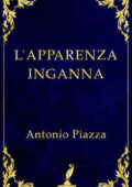 Antonio Piazza - L'apparenza inganna (2021)