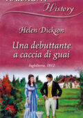 Helen Dickson - Una debuttante a caccia di guai (2019)