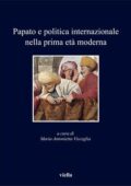 img Maria Antonietta Visceglia (a cura di) - Papato e politica internazionale nella prima età mode