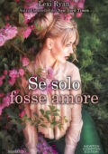 Lexi Ryan - Se solo fosse amore (2021)