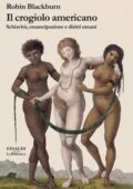 Robin Blackburn - Il crogiolo americano (2021)