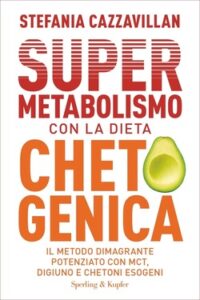 Stefania Cazzavillan – Supermetabolismo con la dieta chetogenica (2021)