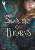 Margaret Rogerson - Sorcery of Thorns (2021)