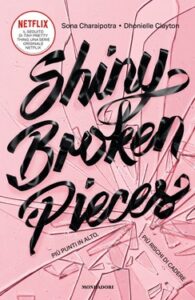 Sona Charaipotra, Dhonielle Clayton – Shiny Broken Pieces. Più punti in alto, più rischi di cadere (2021)