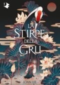 Joan He - La Stirpe della Gru (2021)