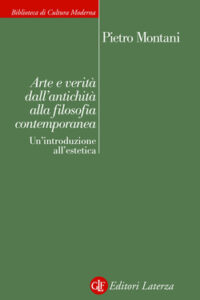 Pietro Montani – Arte e verità dall’antichità alla filosofia contemporanea (2015)
