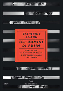 Catherine Belton – Gli uomini di Putin (2020)
