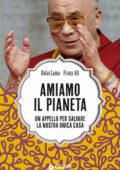 Dalai Lama, Franz Alt - Amiamo il pianeta (2021)