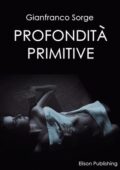 img Gianfranco Sorge - Profondità primitive (2017)