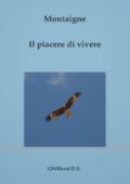 Michel de Montaigne - Il piacere di vivere (2013)