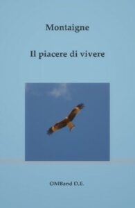 Michel de Montaigne – Il piacere di vivere (2013)