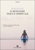 Michel de Montaigne - Il benessere fisico e spirituale (2015)