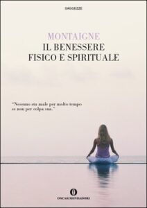 Michel de Montaigne – Il benessere fisico e spirituale (2015)