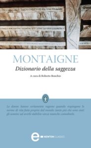 Michel de Montaigne – Dizionario della saggezza (2012)