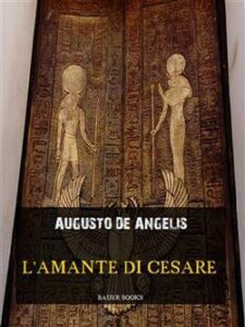 Augusto de Angelis – L’amante di Cesare (2021)