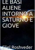 img Eliel Roshveder - Le Basi Aliene Intorno a Saturno e Giove (2021)