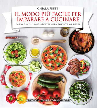 Chiara Prete – Il modo più facile per imparare a cucinare (2016)