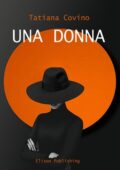 Tatiana Covino - Una donna (2021)