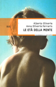 Alberto Oliverio, Anna Oliverio Ferraris – Le età della mente (2013)