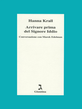 Hanna Krall – Arrivare prima del Signore Iddio (2011)