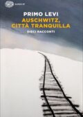 Primo Levi - Auschwitz, città tranquilla (2021)