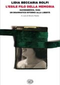 Lidia Beccaria Rolfi - L'esile filo della memoria (2021)
