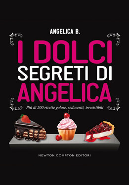 Angelica B. – I dolci segreti di Angelica (2014)