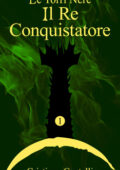 img Cristiano Cantelli - Le Torri Nere. Il Re Conquistatore (2020)