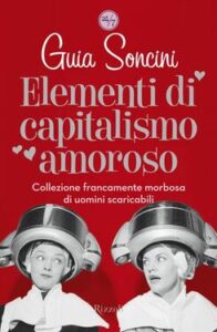 Guia Soncini – Elementi di capitalismo amoroso (2011)