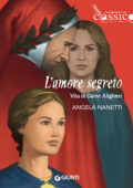 Angela Nanetti - L'amore segreto. Vita di Dante Alighieri (2021)