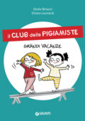 img Giulia Binazzi, Chiara Leonardi - Il club delle pigiamiste. Grandi vacanze (2021)