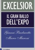 Gianni Barbacetto, Marco Maroni - Excelsior. Il gran ballo dell'Expo (2015)