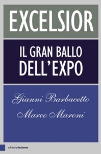 Gianni Barbacetto, Marco Maroni – Excelsior. Il gran ballo dell’Expo (2015)