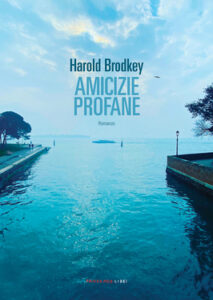 Harold Brodkey – Amicizie profane (2021)