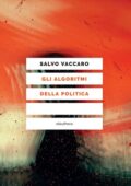 Salvo Vaccaro - Gli algoritmi della politica (2020)