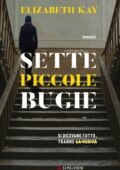 Elizabeth Kay - Sette piccole bugie (2021)