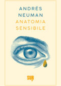 Andres Neuman - Anatomia sensibile (2021)
