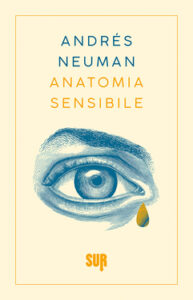 Andres Neuman – Anatomia sensibile (2021)