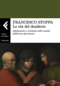 Francesco Stoppa - Le età del desiderio (2021)