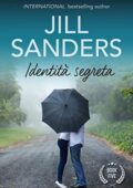 Jill Sanders - Serie segrete Vol. 5. Identità segreta (2020)