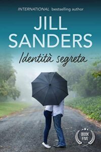 Jill Sanders – Serie segrete Vol. 5. Identità segreta (2020)