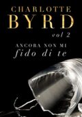 Charlotte Byrd - Non mi fido di te Vol. 2. Ancora non mi fido di te (2020)
