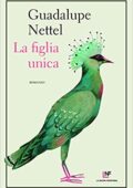 Guadalupe Nettel - La figlia unica (2020)