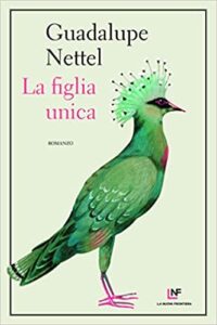 Guadalupe Nettel – La figlia unica (2020)
