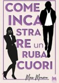 Max Monroe - Sporchi Milionari Vol. 2. Come incastrare un rubacuori (2021)