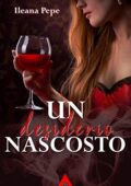 Ileana Pepe - Un desiderio nascosto (2021)